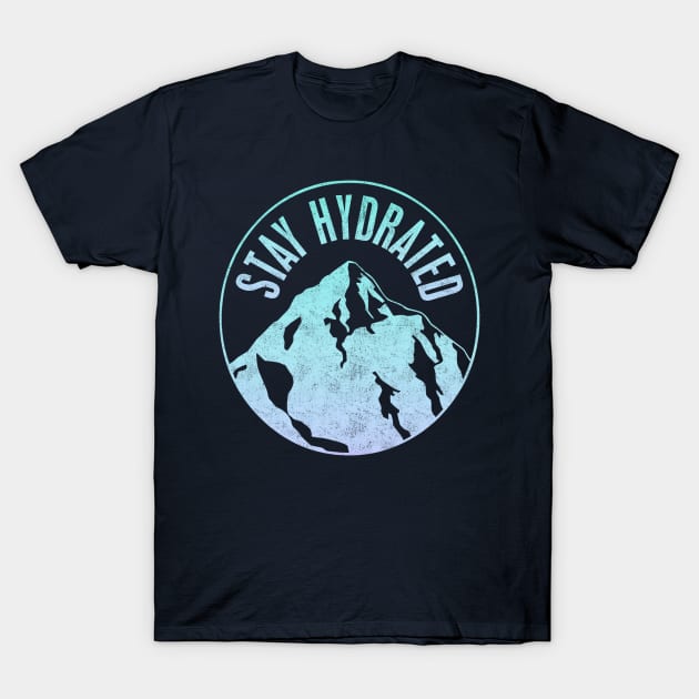 Stay Hydrated T-Shirt by PaletteDesigns